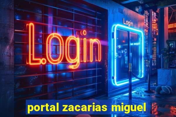 portal zacarias miguel